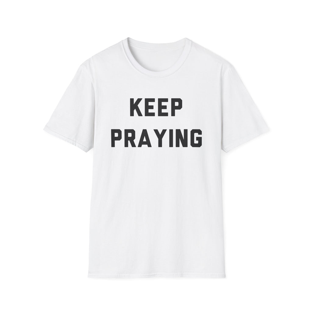 Keep Praying T-Shirt