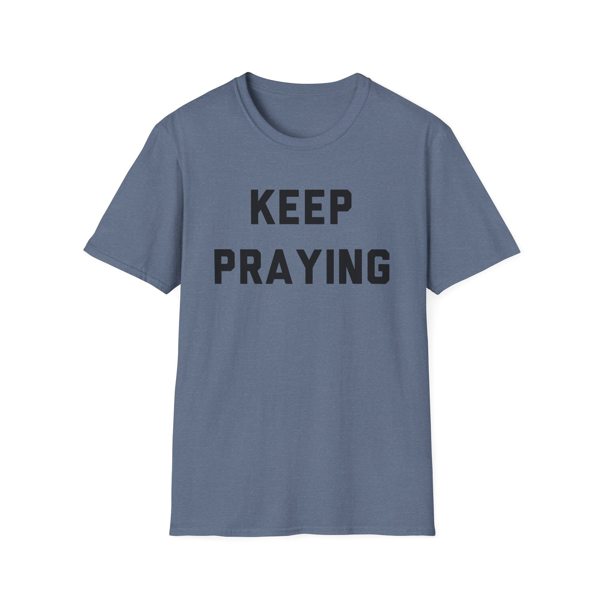 Keep Praying T-Shirt