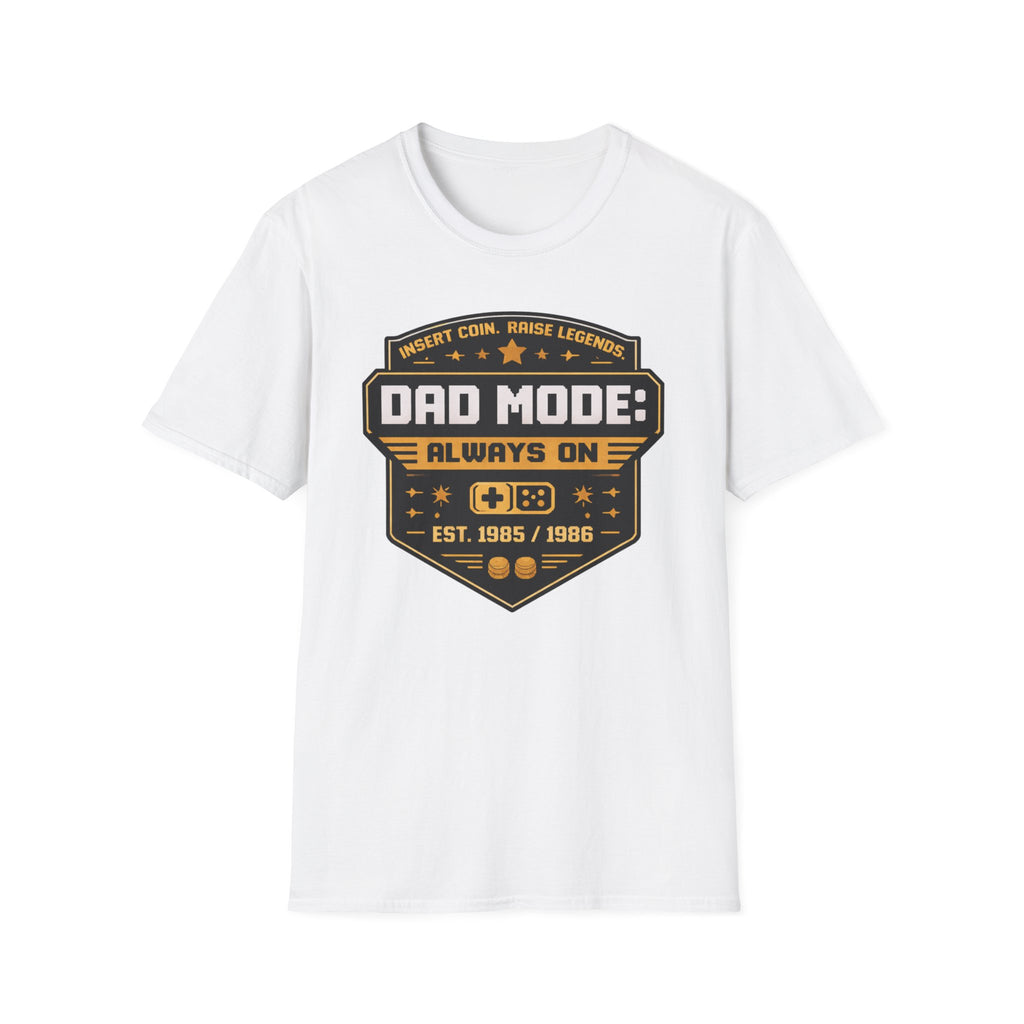 Dad Mode: Always On T-Shirt
