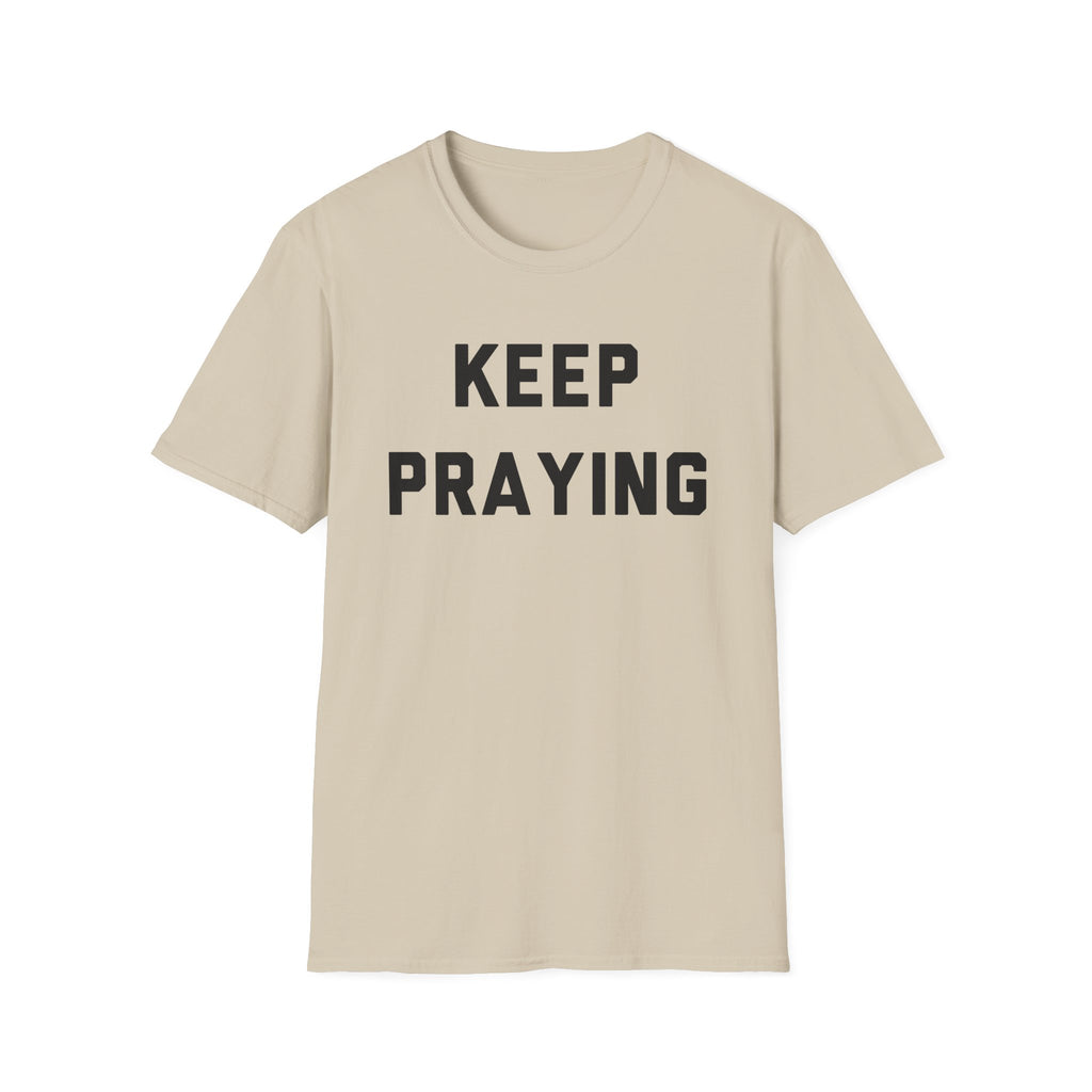 Keep Praying T-Shirt