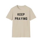 Keep Praying T-Shirt