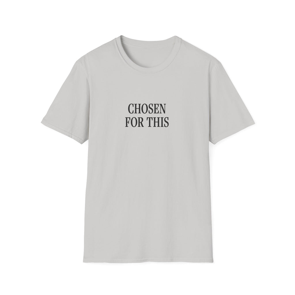 Chosen for This T-Shirt