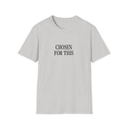 Chosen for This T-Shirt