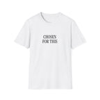 Chosen for This T-Shirt
