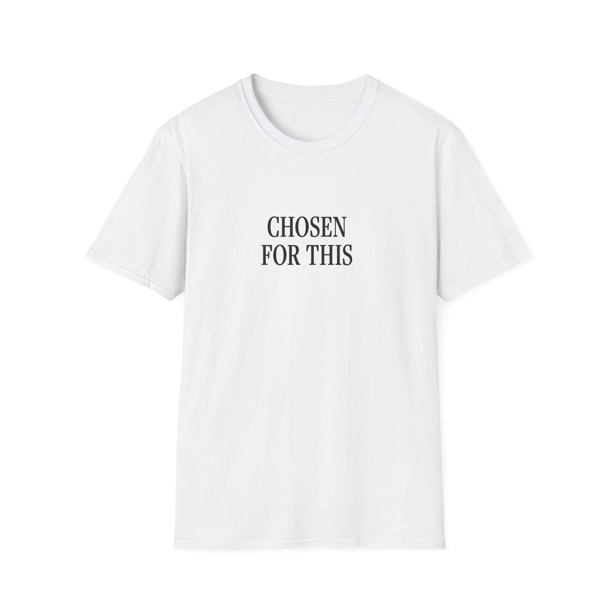 Chosen for This T-Shirt