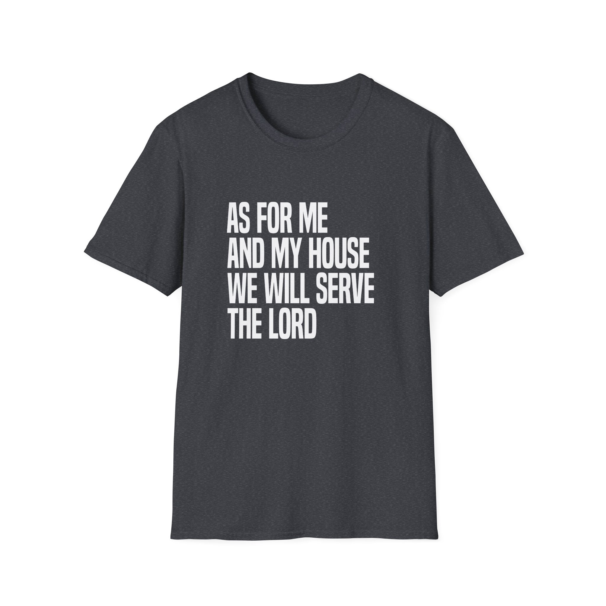As for Me and My House T-Shirt