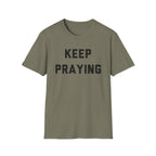 Keep Praying T-Shirt