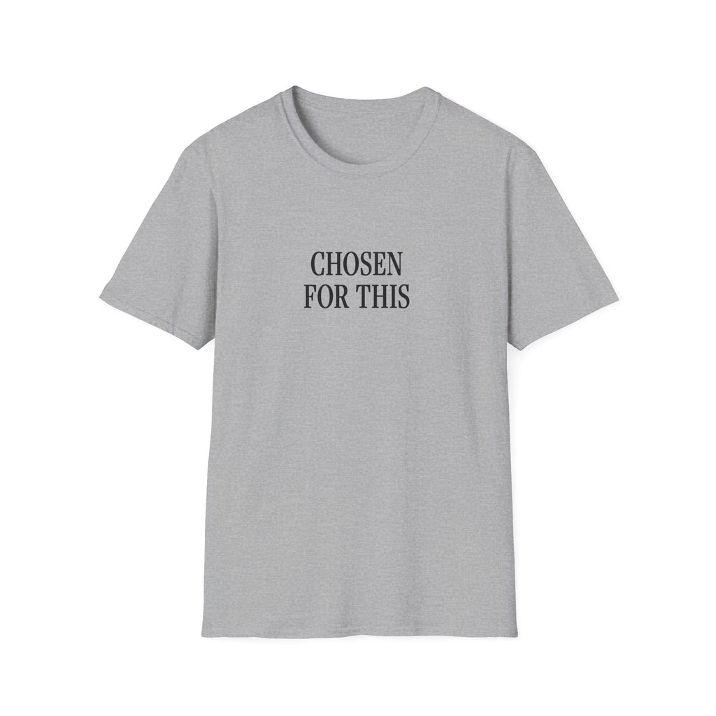Chosen for This T-Shirt