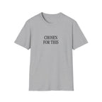 Chosen for This T-Shirt