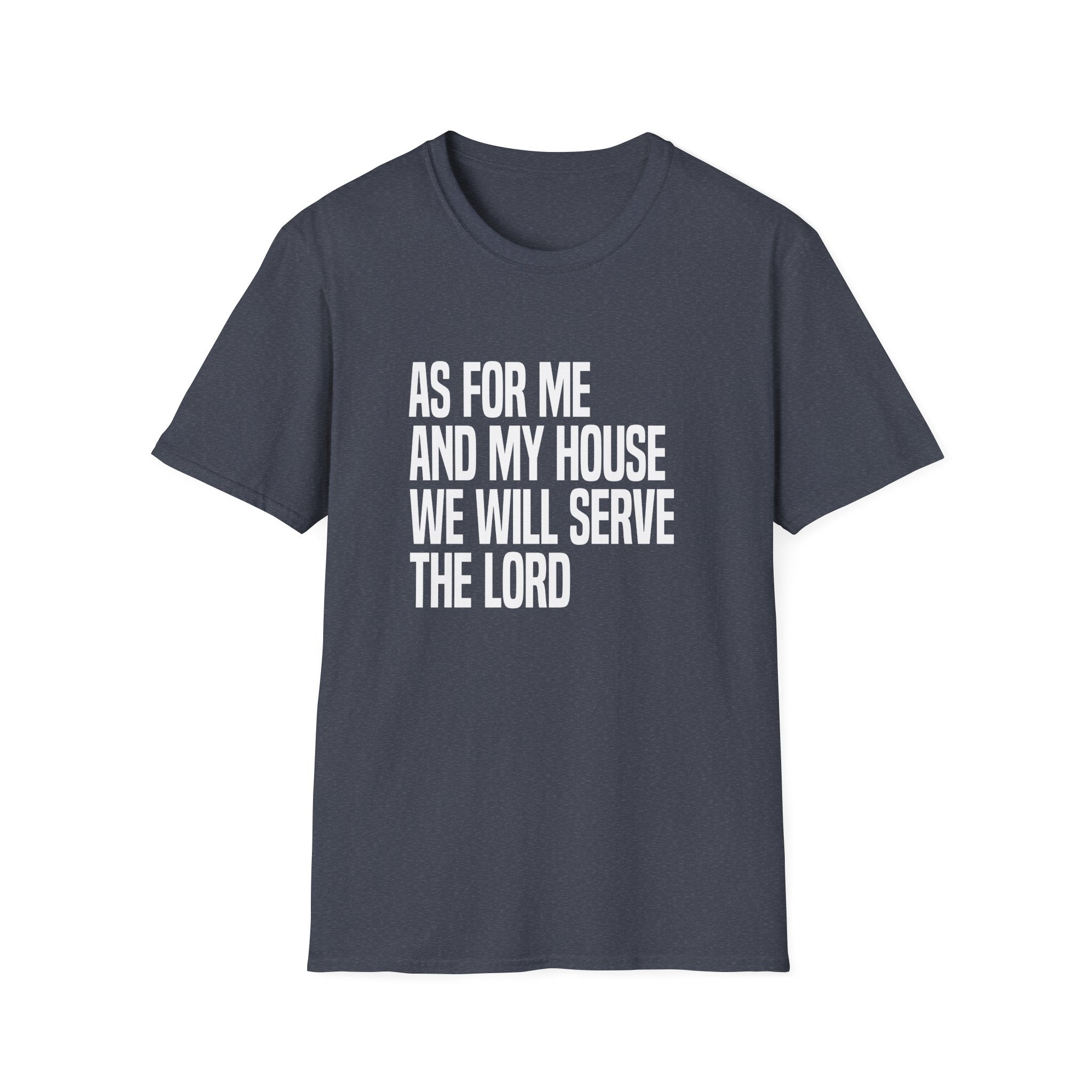 As for Me and My House T-Shirt