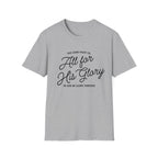 All for His Glory T-Shirt
